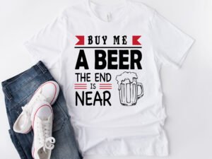 Camisa Blanca «Buy me a Beer, the end is near»